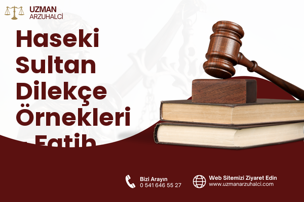 Haseki Sultan Dilekçe Örnekleri - Fatih