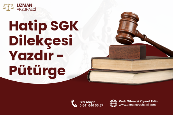 Hatip SGK Dilekçesi Yazdır - Pütürge