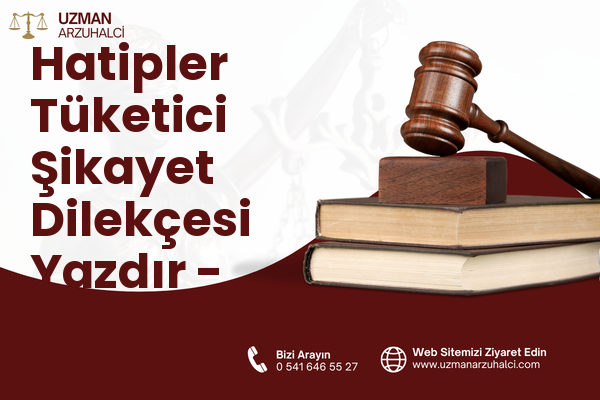 Hatipler Tüketici Şikayet Dilekçesi Yazdır - Kaynarca
