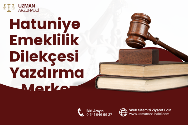 Hatuniye Emeklilik Dilekçesi Yazdırma - Merkez
