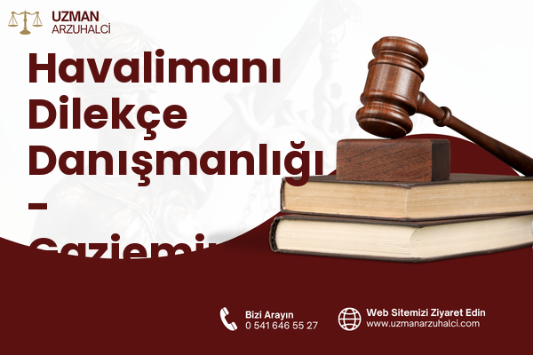 Havalimanı Dilekçe Danışmanlığı - Gaziemir
