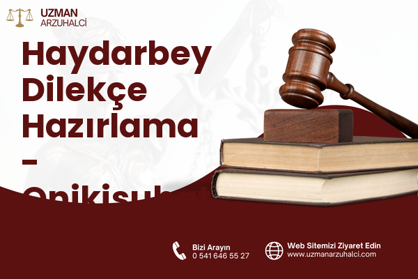 Haydarbey Dilekçe Hazırlama - Onikişubat