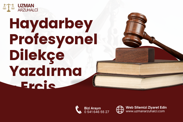Haydarbey Profesyonel Dilekçe Yazdırma - Erciş