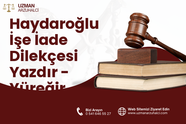 Haydaroğlu İşe İade Dilekçesi Yazdır - Yüreğir