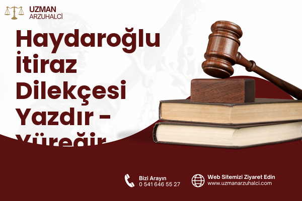 Haydaroğlu İtiraz Dilekçesi Yazdır - Yüreğir