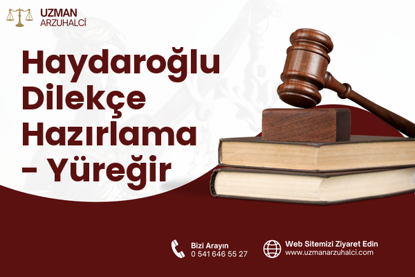 Haydaroğlu Dilekçe Hazırlama - Yüreğir