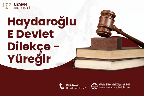 Haydaroğlu E Devlet Dilekçe - Yüreğir