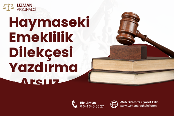 Haymaseki Emeklilik Dilekçesi Yazdırma - Arsuz