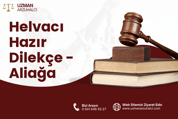 Helvacı Hazır Dilekçe - Aliağa