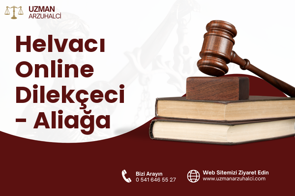 Helvacı Online Dilekçeci - Aliağa