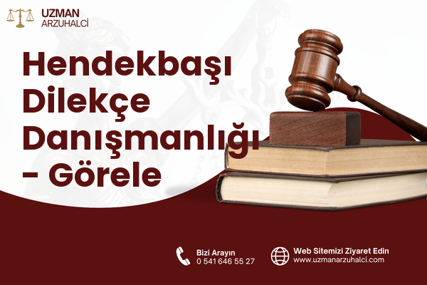 Hendekbaşı Dilekçe Danışmanlığı - Görele