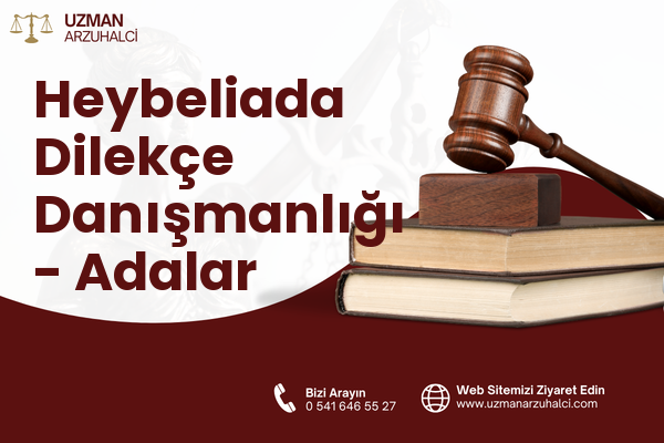 Heybeliada Dilekçe Danışmanlığı - Adalar