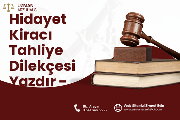 Hidayet Kiracı Tahliye Dilekçesi Yazdır - Tatvan