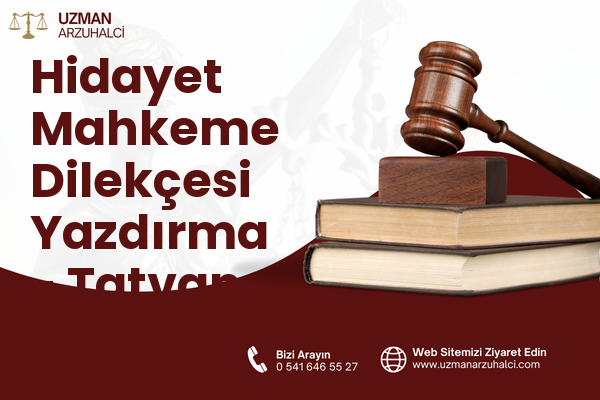 Hidayet Mahkeme Dilekçesi Yazdırma - Tatvan