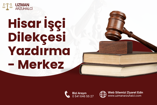 Hisar İşçi Dilekçesi Yazdırma - Merkez