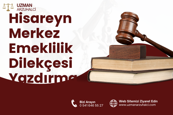 Hisareyn Merkez Emeklilik Dilekçesi Yazdırma - Gölcük