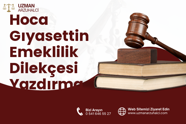 Hoca Gıyasettin Emeklilik Dilekçesi Yazdırma - Fatih