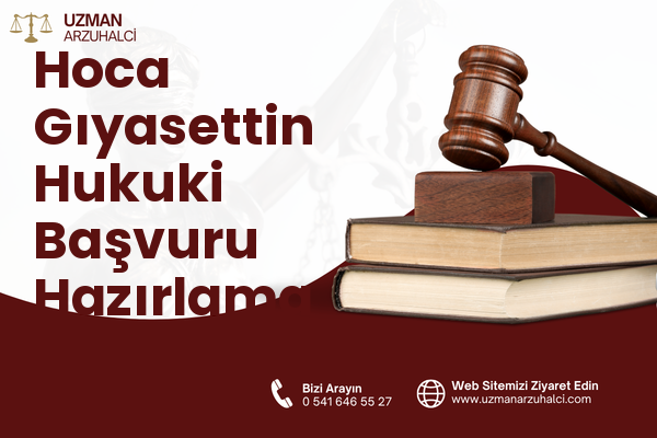 Hoca Gıyasettin Hukuki Başvuru Hazırlama - Fatih