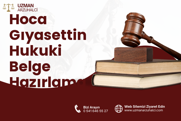 Hoca Gıyasettin Hukuki Belge Hazırlama - Fatih
