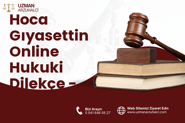 Hoca Gıyasettin Online Hukuki Dilekçe - Fatih