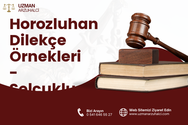 Horozluhan Dilekçe Örnekleri - Selçuklu