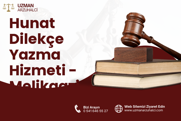 Hunat Dilekçe Yazma Hizmeti - Melikgazi