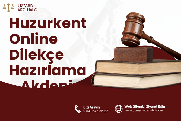 Huzurkent Online Dilekçe Hazırlama - Akdeniz