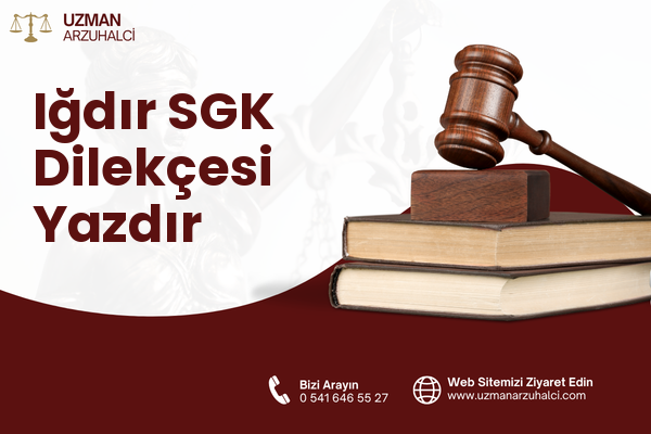 Iğdır SGK Dilekçesi Yazdır