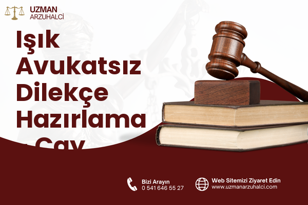 Işık Avukatsız Dilekçe Hazırlama - Çay