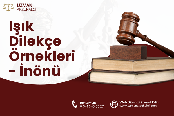 Işık Dilekçe Örnekleri - İnönü