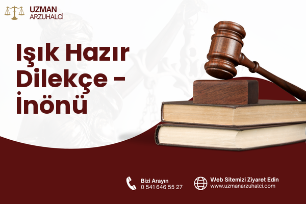 Işık Hazır Dilekçe - İnönü