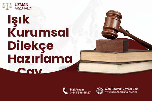 Işık Kurumsal Dilekçe Hazırlama - Çay