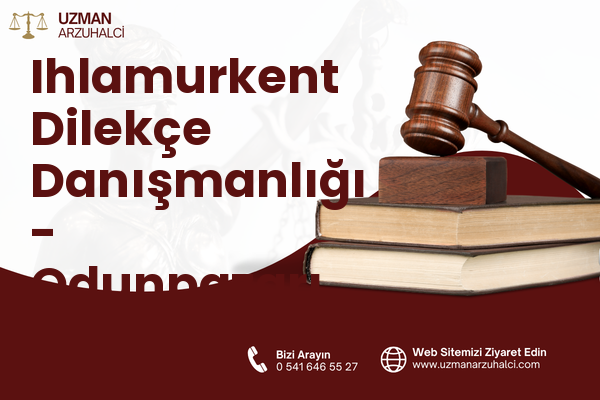 Ihlamurkent Dilekçe Danışmanlığı - Odunpazarı