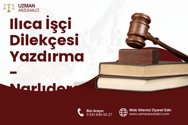 Ilıca İşçi Dilekçesi Yazdırma - Narlıdere