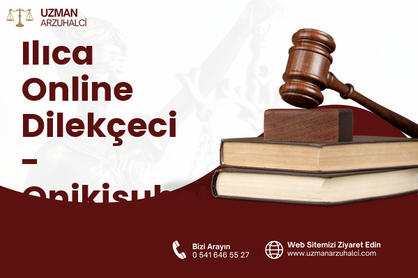 Ilıca Online Dilekçeci - Onikişubat