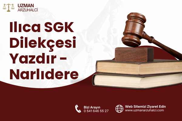 Ilıca SGK Dilekçesi Yazdır - Narlıdere