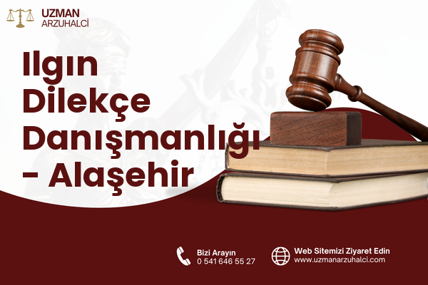 Ilgın Dilekçe Danışmanlığı - Alaşehir