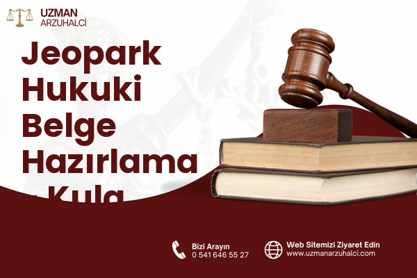 Jeopark Hukuki Belge Hazırlama - Kula