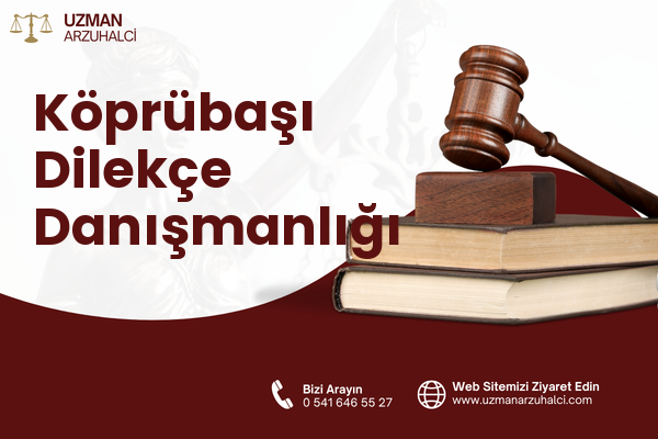 Köprübaşı Dilekçe Danışmanlığı