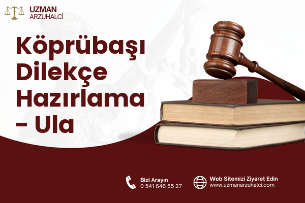 Köprübaşı Dilekçe Hazırlama - Ula