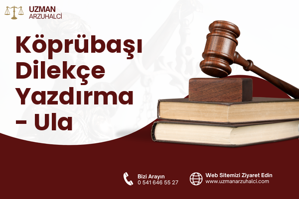 Köprübaşı Dilekçe Yazdırma - Ula