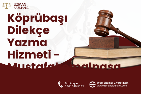 Köprübaşı Dilekçe Yazma Hizmeti - Mustafakemalpaşa