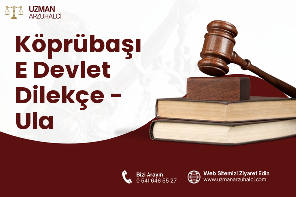 Köprübaşı E Devlet Dilekçe - Ula