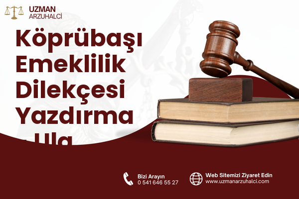 Köprübaşı Emeklilik Dilekçesi Yazdırma - Ula