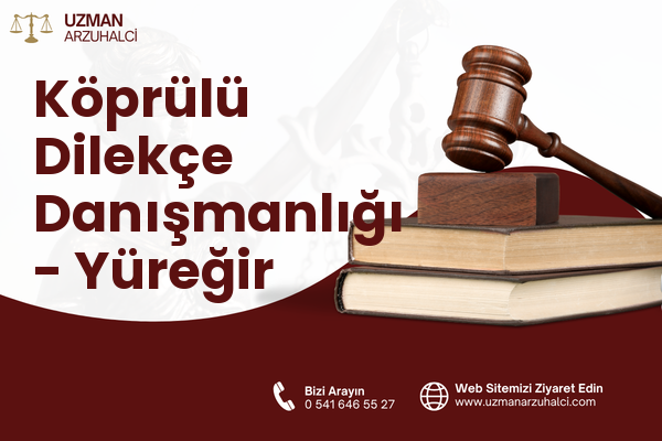 Köprülü Dilekçe Danışmanlığı - Yüreğir