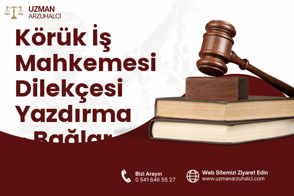 Körük İş Mahkemesi Dilekçesi Yazdırma - Bağlar