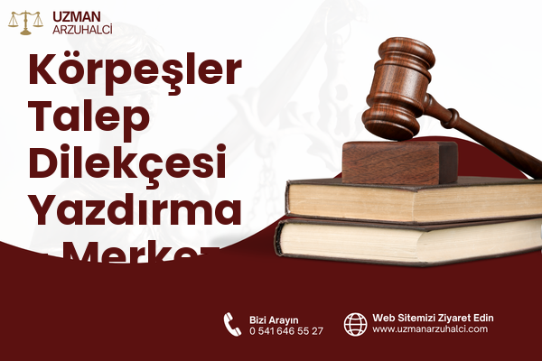 Körpeşler Talep Dilekçesi Yazdırma - Merkez