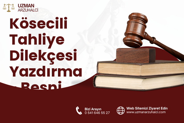 Kösecili Tahliye Dilekçesi Yazdırma - Besni