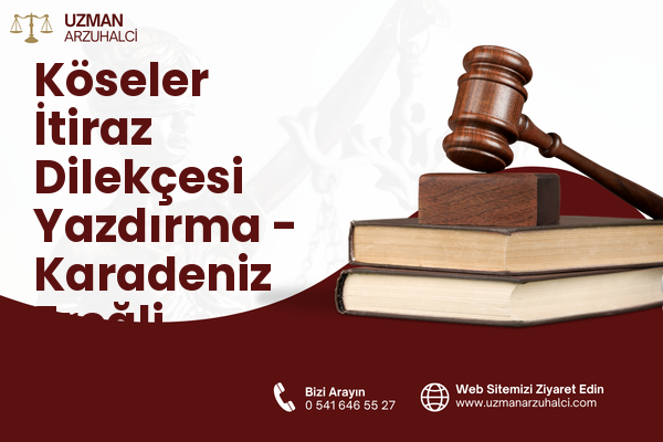 Köseler İtiraz Dilekçesi Yazdırma - Karadeniz Ereğli