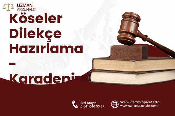 Köseler Dilekçe Hazırlama - Karadeniz Ereğli